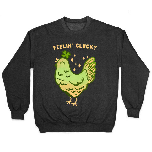 Feelin' Clucky St. Patrick's Day Chicken Pullover