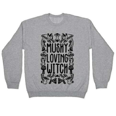 Mushy Loving Witch Pullover