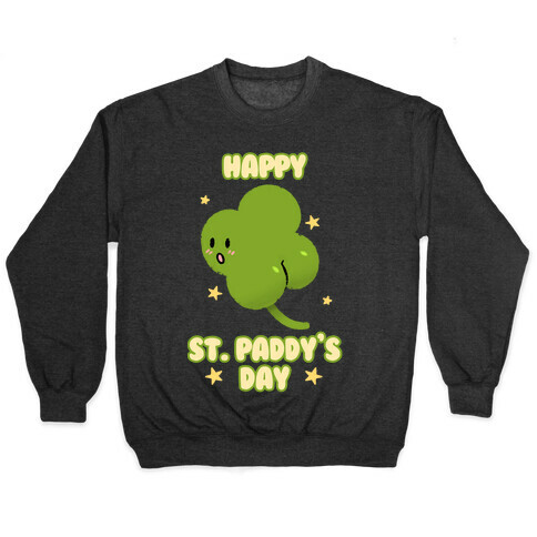 Happy St. Paddy's Day Shambutt Tee Tee Pullover