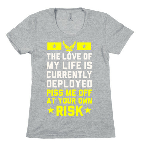 Piss Me Off At Your Own Risk (Air Force) Womens T-Shirt