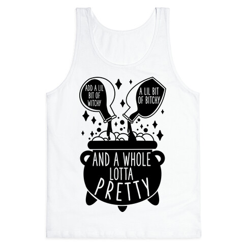 Add A Lil Witchy, A Lil Bitchy, And a Whole Lotta Pretty Tank Top