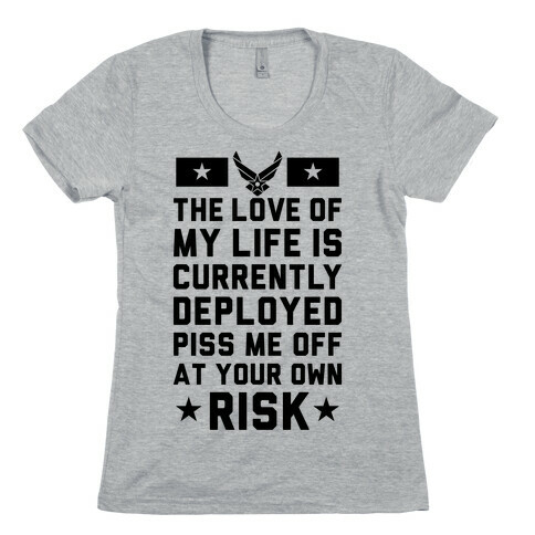Piss Me Off At Your Own Risk (Air Force) Womens T-Shirt