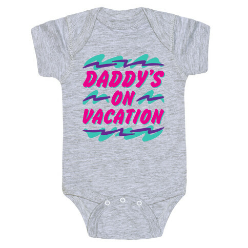Daddy's On Vacation Baby One-Piece