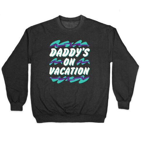 Daddy's On Vacation White Print Pullover