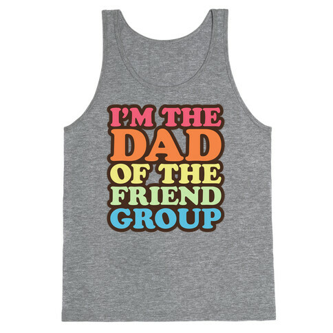 I'm The Dad of The Friend Group Tank Top