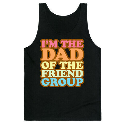 I'm The Dad of The Friend Group White Print Tank Top