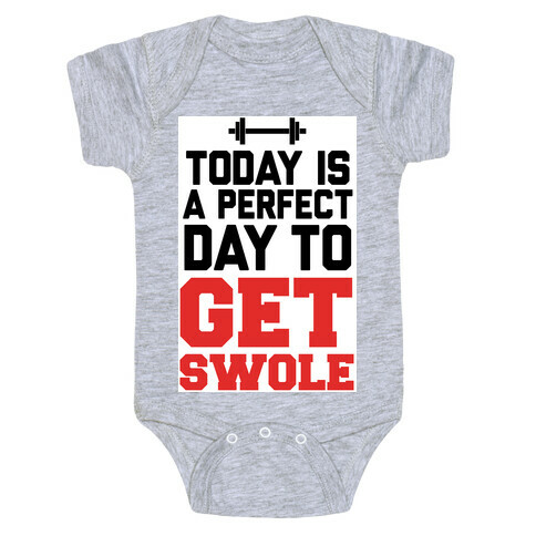 Today Is a Perfect Day to Get Swole Baby One-Piece