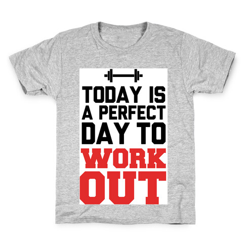 Today Is a Perfect Day to Work Out Kids T-Shirt