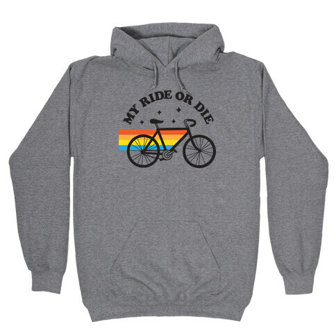 My Ride Or Die Bicycle Hooded Sweatshirt
