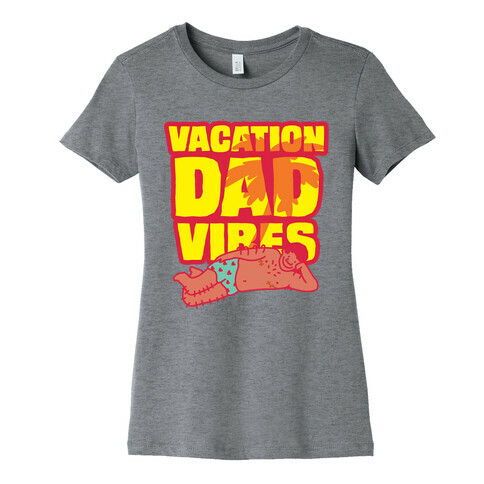 Vacation Dad Vibes Womens T-Shirt