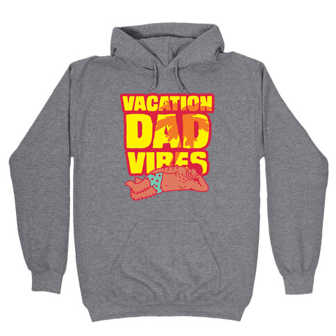 Vacation Dad Vibes Hooded Sweatshirt