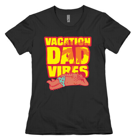 Vacation Dad Vibes Womens T-Shirt