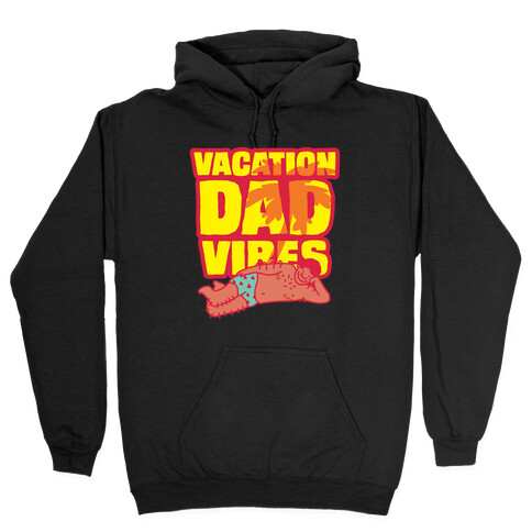 Vacation Dad Vibes Hooded Sweatshirt