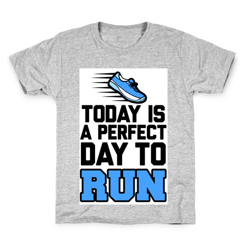 Today Is a Perfect Day to Run Kids T-Shirt