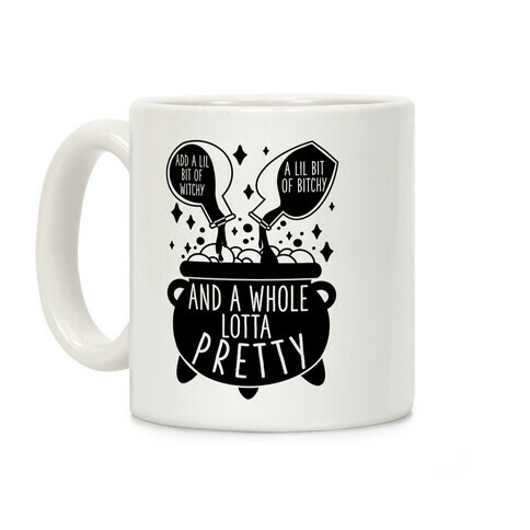 Add A Lil Witchy, A Lil Bitchy, And a Whole Lotta Pretty Coffee Mug