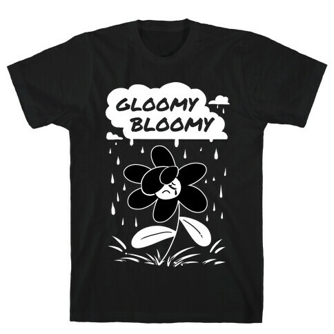 Gloomy Bloomy T-Shirt