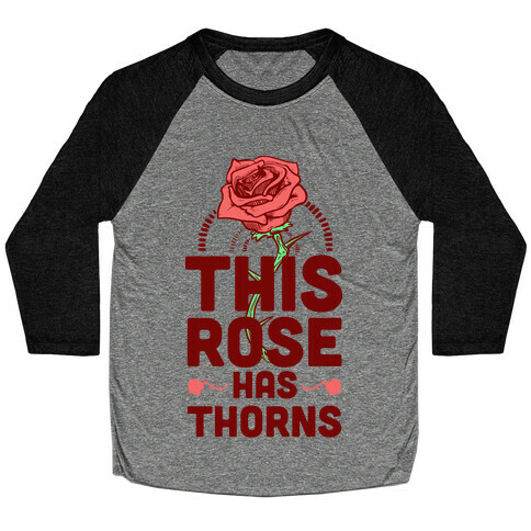 This Rose Has Thorns Baseball Tee