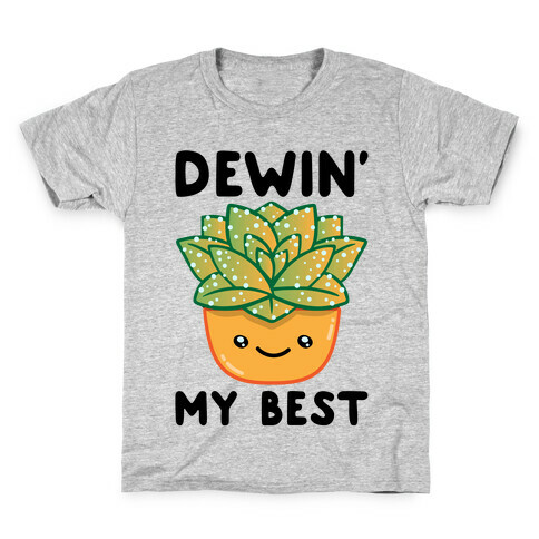 Dewin' My Best  Kids T-Shirt