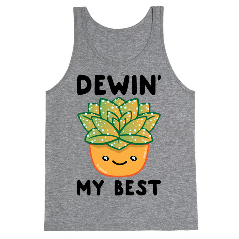 Dewin' My Best  Tank Top