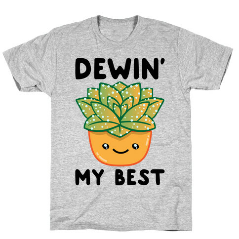 Dewin' My Best  T-Shirt