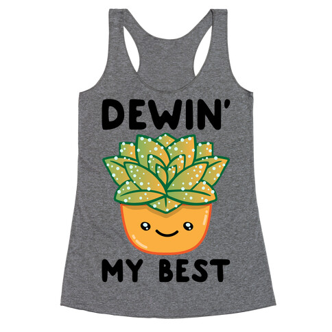 Dewin' My Best  Racerback Tank Top