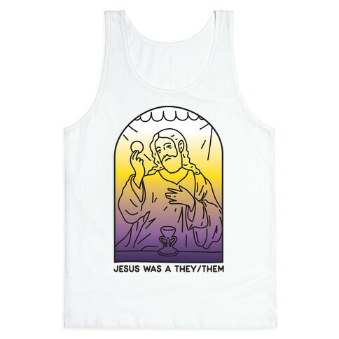 Jesus Was A They/Them Tank Top