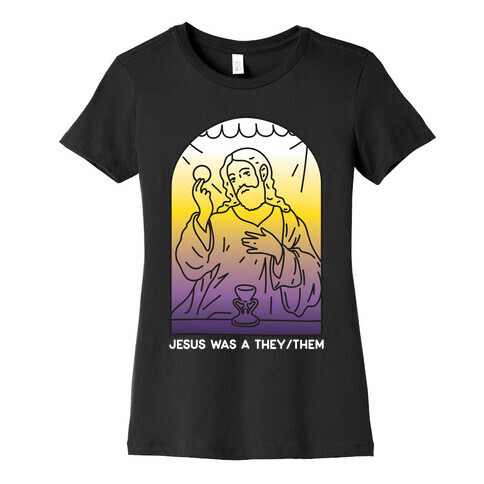 Jesus Was A They/Them Womens T-Shirt
