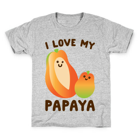I Love My Papaya  Kids T-Shirt