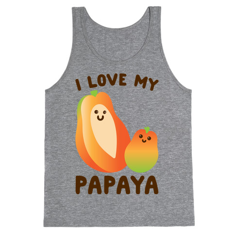 I Love My Papaya  Tank Top