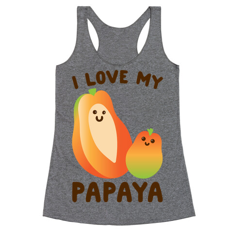 I Love My Papaya  Racerback Tank Top
