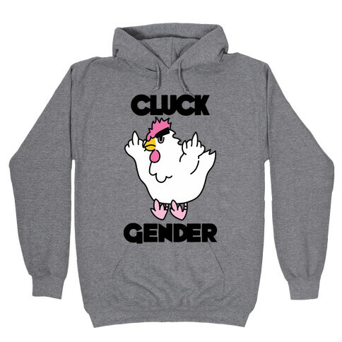 Cluck Gender Hooded Sweatshirt