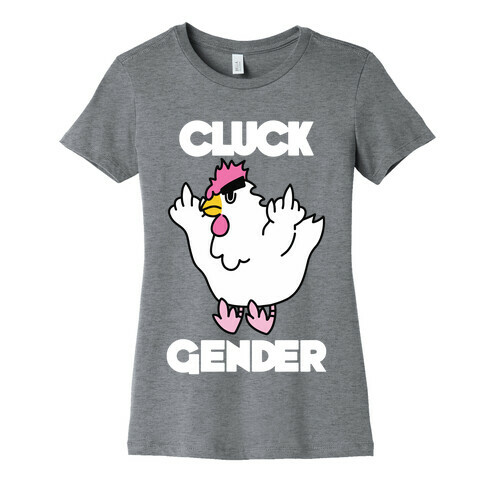 Cluck Gender Womens T-Shirt