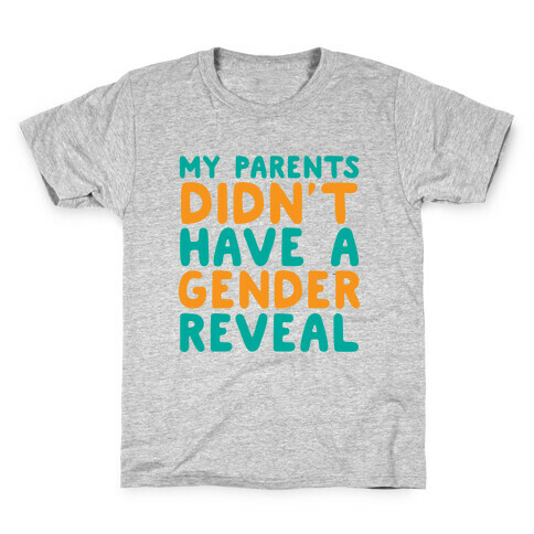 My Parents Didn't Have a Gender Reveal Kids T-Shirt