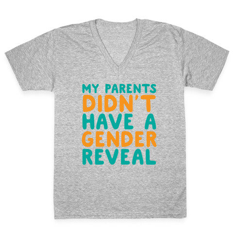 My Parents Didn't Have a Gender Reveal V-Neck Tee Shirt