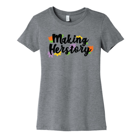 Making Herstory Womens T-Shirt