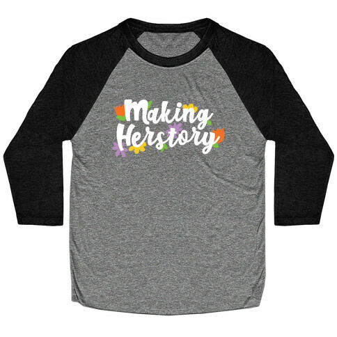 Making Herstory Baseball Tee