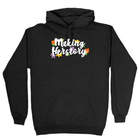 Making Herstory Hooded Sweatshirt