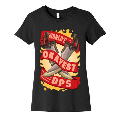 World's Okayest DPS Womens T-Shirt