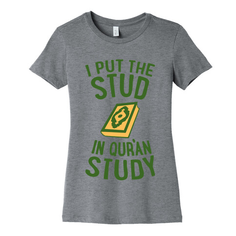 I Put The Stud In Quran Study Womens T-Shirt