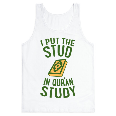 I Put The Stud In Quran Study Tank Top