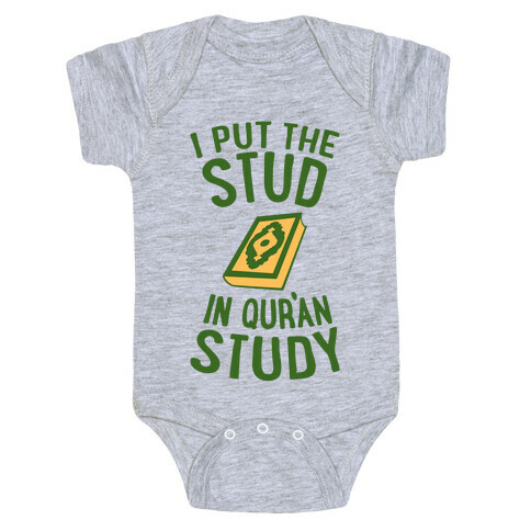 I Put The Stud In Quran Study Baby One-Piece