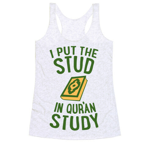 I Put The Stud In Quran Study Racerback Tank Top