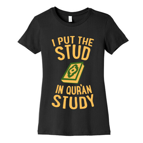 I Put The Stud In Quran Study Womens T-Shirt