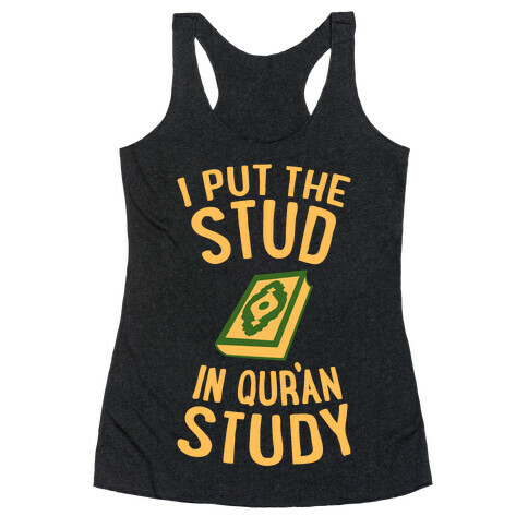 I Put The Stud In Quran Study Racerback Tank Top