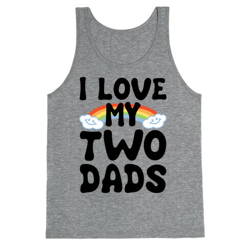 I Love My Two Dads Tank Top