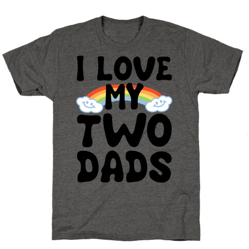 I Love My Two Dads T-Shirt