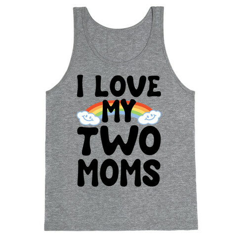 I Love My Two Moms Tank Top