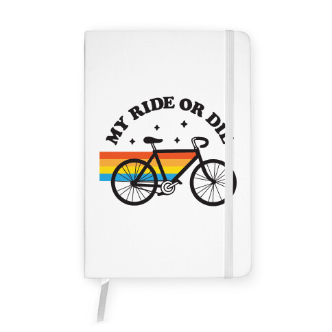 My Ride Or Die Bicycle Notebook