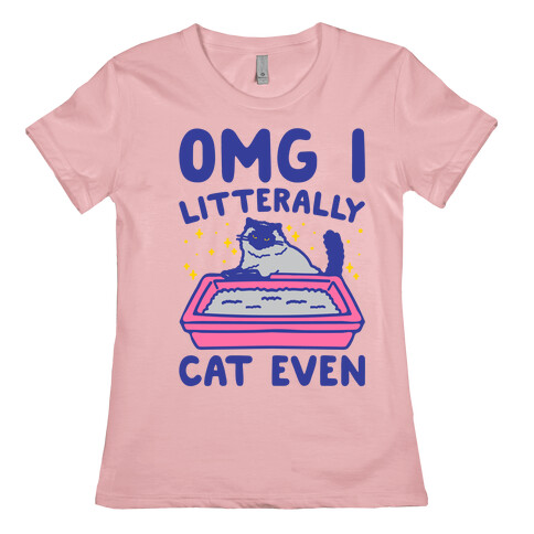 Omg I Litterally Cat Even  Womens T-Shirt