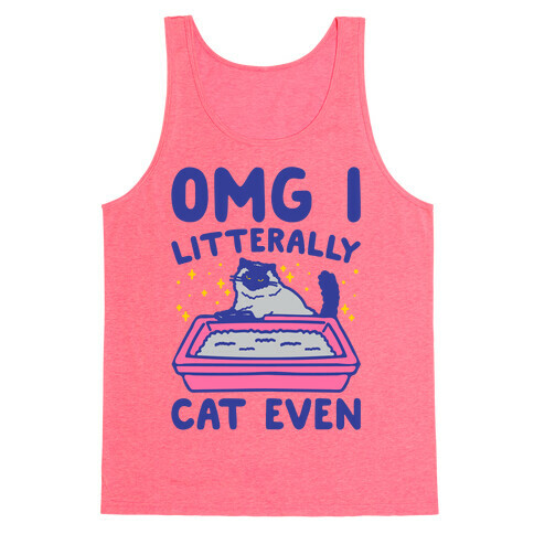 Omg I Litterally Cat Even  Tank Top